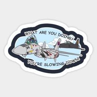 You're Slowing Down Sticker